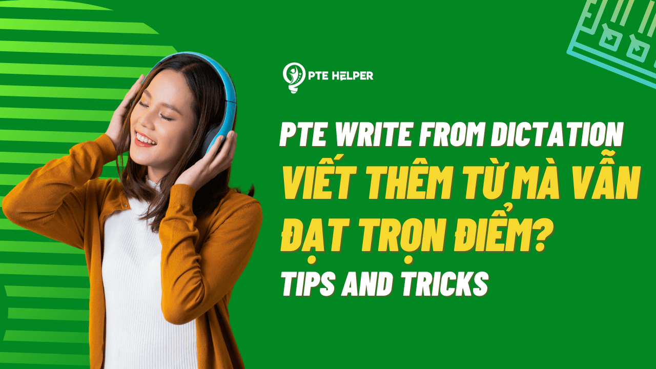 PTE Write From Dictation Tips and Tricks
