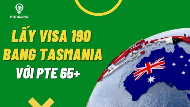 Kinh nghiệm chinh phục visa 190 bang Tasmania