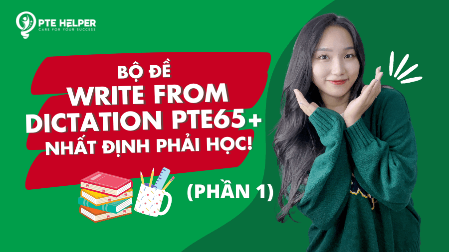 Bộ đề Write From Dictation PTE 65 Phần 1